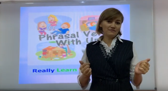 Ағылшын тілі. Сабақтың тақырыбы - Phrasal verbs wth Up